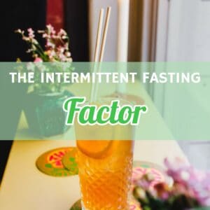 The Intermittent Fasting Factor: Discover Your Key to Health and Wellness!