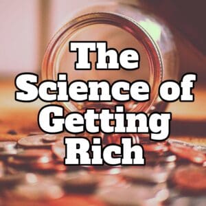 The Science of Getting Rich: Unlocking the Path to Financial Abundance!