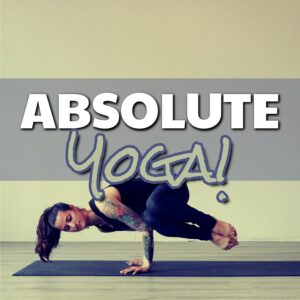 Discover Absolute Yoga: Embrace Serenity, Strength, and Balance in Body and Mind!