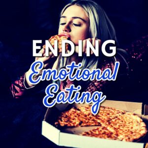 Ending Emotional Eating: Embrace Freedom from Emotional Food Cravings!