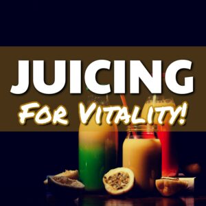 Juicing for Vitality: Nourish Your Body, Energize Your Life!