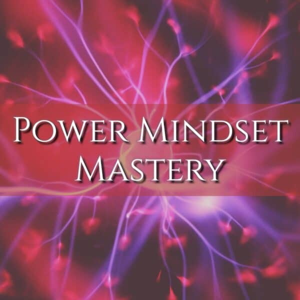 Power Mindset Mastery: Unleash Your Potential and Thrive!