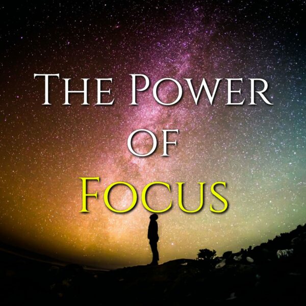 The Power of Focus: Embrace Clarity and Achieve Your Goals!